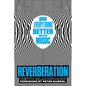 Reverberation: Do Everything Better with Music - Hardcover