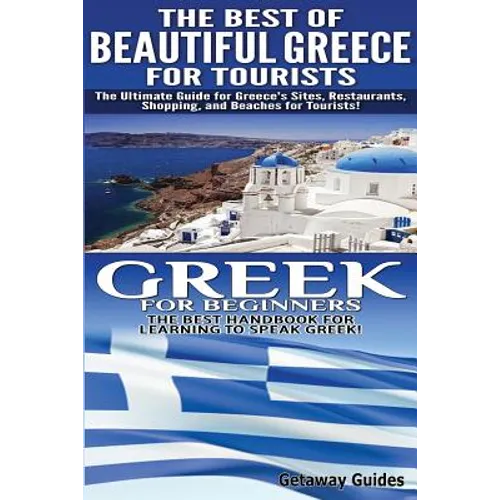 The Best of Beautiful Greece for Tourists & Greek for Beginners - Paperback