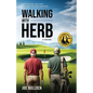 Walking with Herb: A Spiritual Golfing Journey to the Masters - Paperback