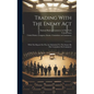 Trading With The Enemy Act: With The Report On The Act Submitted To The Senate By The Committee On Commerce - Hardcover