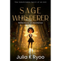 Sage Whisperer: Reflections on Resilience: The Indomitable Spirit of an Ant - Paperback