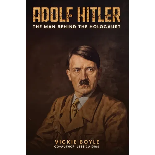 Adolf Hitler: The man behind The Holocaust - Paperback