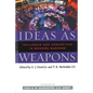 Ideas as Weapons: Influence and Perception in Modern Warfare - Paperback
