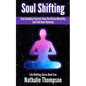 Soul Shifting: Stop Doubting Yourself, Drop the Victim Mentality, and Find Inner Harmony - Paperback