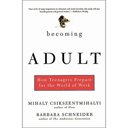 Becoming Adult: How Teenagers Prepare for the World of Work - Paperback