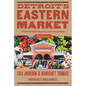 Detro Detroit's Eastern Market: A Farmers Market Shopping and Cooking Guide - Paperback