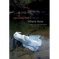 Where Now: New and Selected Poems - Hardcover