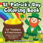 St. Patrick's Day Coloring Book for Toddlers & Preschoolers: A Great St. Patrick's Day Activity Book for Kids Ages 1-4 - Paperback
