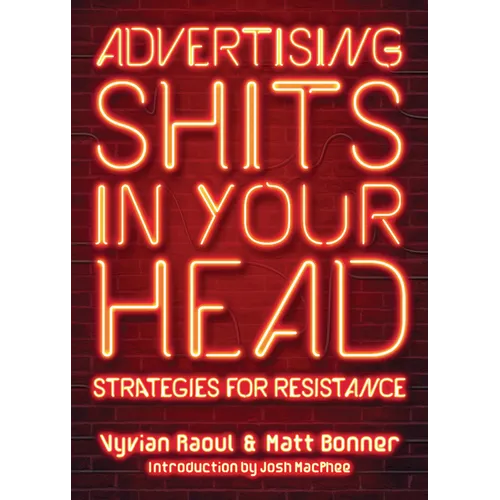 Advertising Shits in Your Head: Strategies for Resistance - Paperback