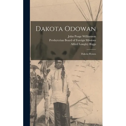 Dakota Odowan: Dakota Hymns - Hardcover