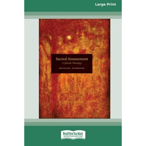Sacred Attunement: A Jewish Theology (16pt Large Print Edition) - Paperback