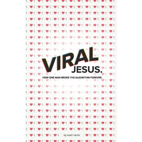 Viral Jesus: How one Man broke the algorithm forever - Paperback