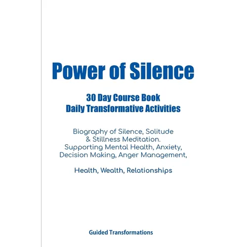 Power of Silence 30 Day Course Book Daily Transformative Activities - Paperback