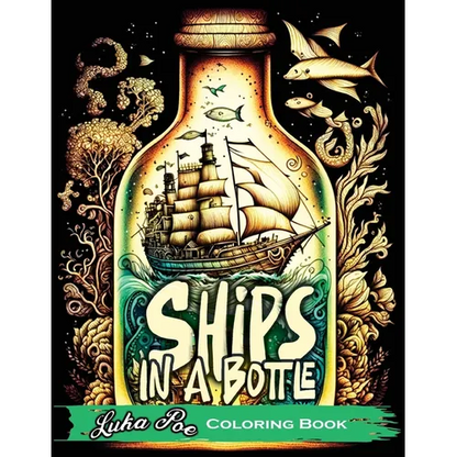 Ships in a Bottle: Set Sail on a Colorful Adventure with Ships in a Bottle Coloring Book - Paperback