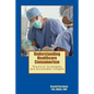 Understanding Healthcare Consumerism: Creating A Unique Cost Effective Strategy - Paperback