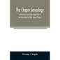 The Chapin genealogy: containing a very large proportion of the descendants of Dea. Samuel Chapin, who settled in Springfield, Mass. in 1642 - Paperback