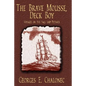 The Brave Mousse, Deck Boy: Voyages on the Tall Ship Putnick - Hardcover