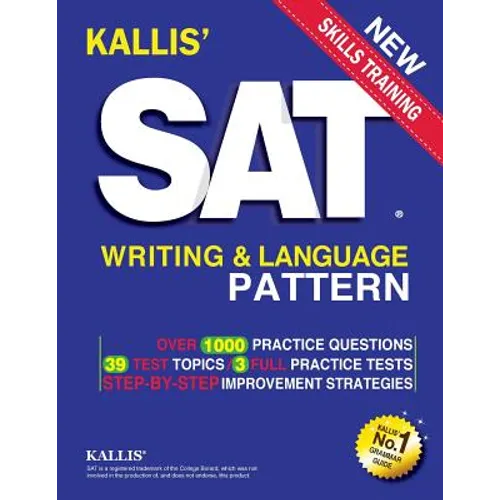 KALLIS' SAT Writing and Language Pattern (Workbook, Study Guide for the New SAT) - Paperback