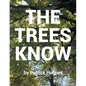 The Trees Know - Paperback