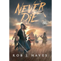 Never Die - Hardcover