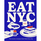 Eat NYC: The Iconic Recipes That Feed the City - Hardcover