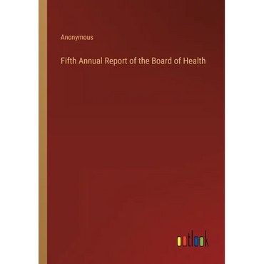 Fifth Annual Report of the Board of Health - Paperback