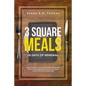 3 Square Meals: 28 Days of Renewal - Paperback