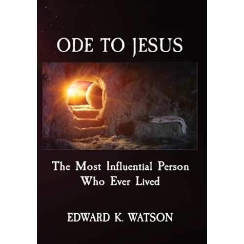 Ode to Jesus: The Most Influential Person Who Ever Lived - Hardcover