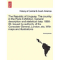 The Republic of Uruguay. the Country in the Paris Exhibition. General Description and Statistical Data. 1888-89. Issued by Authority of the Consulate - Paperback