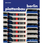Plattenbau Berlin: A Photographic Survey of Postwar Residential Architecture - Hardcover