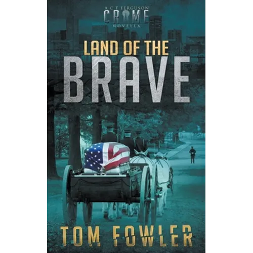 Land of the Brave: A C.T. Ferguson Crime Novella - Paperback