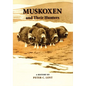 Muskoxen and Their Hunters, 5: A History - Hardcover