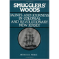 Smuggler's Woods: Jaunts and Journeys in Colonial and Revolutionary New Jersey - Paperback