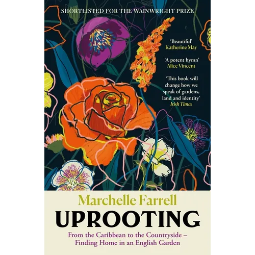 Uprooting: From the Caribbean to the Countryside - Finding Home in an English Garden - Paperback
