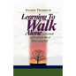 Learning to Walk Alone - Paperback