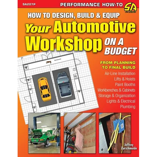How to Design, Build & Equip Your Automotive Workshop on a Budget - Paperback