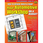 How to Design, Build & Equip Your Automotive Workshop on a Budget - Paperback