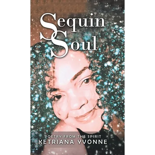 Sequin Soul: Poetry from the Spirit - Hardcover