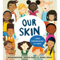Our Skin: A First Conversation about Race - Board Book