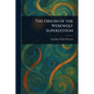 The Origin of the Werewolf Superstition - Paperback
