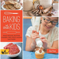 Baking with Kids: Make Breads, Muffins, Cookies, Pies, Pizza Dough, and More! - Paperback