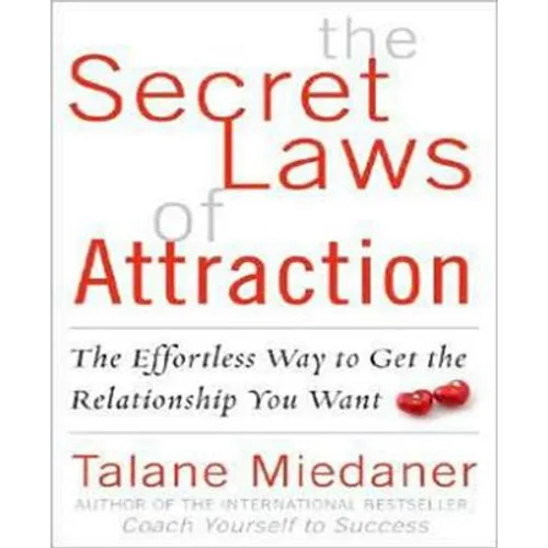 The Secret Laws of Attraction: The Effortless Way to Get the Relationship You Want - Paperback