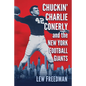 Chuckin' Charlie Conerly and the New York Football Giants - Paperback