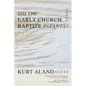 Did the Early Church Baptize Infants? - Paperback