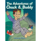 The Adventures of Chuck & Buddy - Hardcover