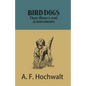 Bird Dogs - Their History and Achievements - Paperback
