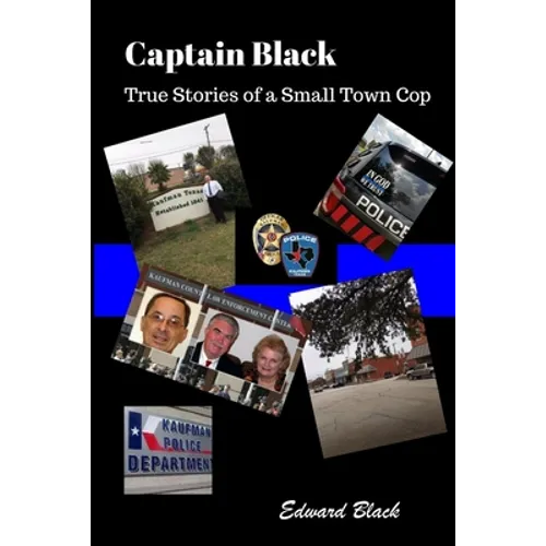 Captain Black True Stories of a Small Town Cop - Paperback