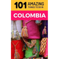 101 Amazing Things to Do in Colombia: Colombia Travel Guide - Paperback