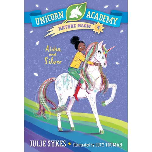 Unicorn Academy Nature Magic #4: Aisha and Silver - Paperback