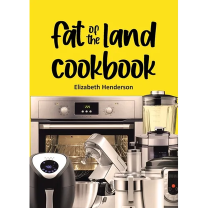 Fat of the Land Cookbook - Paperback